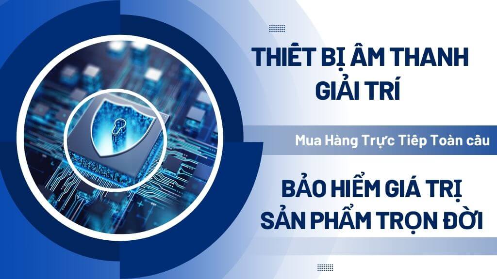 Bảo hiểm giá trị âm thanh trọn đời miễn phí 